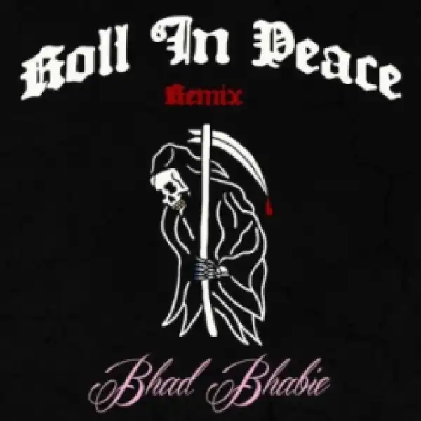 Bhad Bhabie - Roll In Peace (Remix) (CDQ)